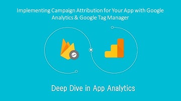 Campaign Attribution for Mobile App Analytics with Google Analytics