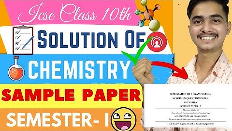 ICSE Chemistry Specimen Paper Solution Semester 1 | ICSE CLASS 10 Chemistry Sample Paper Solution |