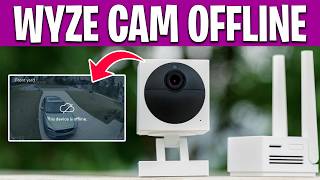 How to Fix Wyze Cam Offline | Device Offline, WiFi & QR Code Fix