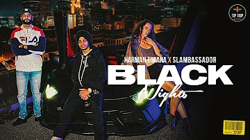 Black Nights (Full Video) Harman Tiwana I Slambassador | New Punjabi Song 2021 I Top Drop Records