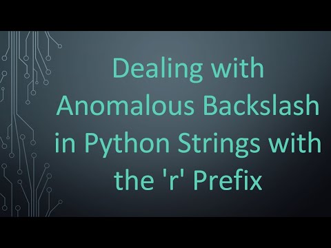 Dealing with Anomalous Backslash in Python Strings with the 'r' Prefix
