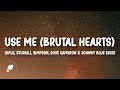 Miniature de la vidéo de la chanson Use Me (Brutal Hearts)