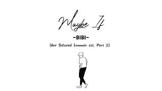 BIBI - Maybe If (Our Beloved Summer Ost Pt. 2) // Lirik Sub Indo