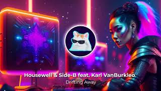 Housewell & Side-B feat. Karl VanBurkleo - Drifting Away