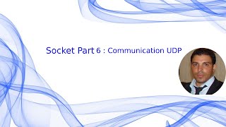 Socket Part 6 : Communication UDP
