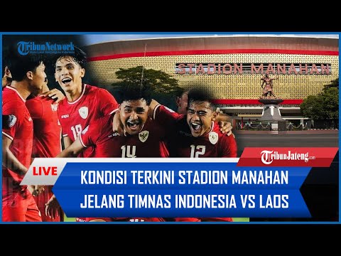🔴 LIVE Kondisi Terkini Stadion Manahan Jelang Timnas Indonesia Vs Laos