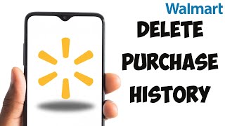 How To Delete Purchase History On Walmart (Easy 2025)
