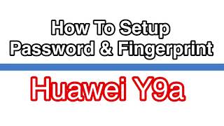 كيفية إعداد كلمة المرور وبصمة الإصبع على Huawei Y9a/How to Setup Password & Fingerprint On HuaweiY9a screenshot 4