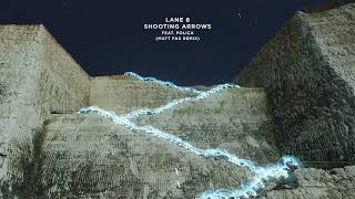 Video thumbnail of "Lane 8 - Shooting Arrows feat. POLIÇA (Matt Fax Remix)"