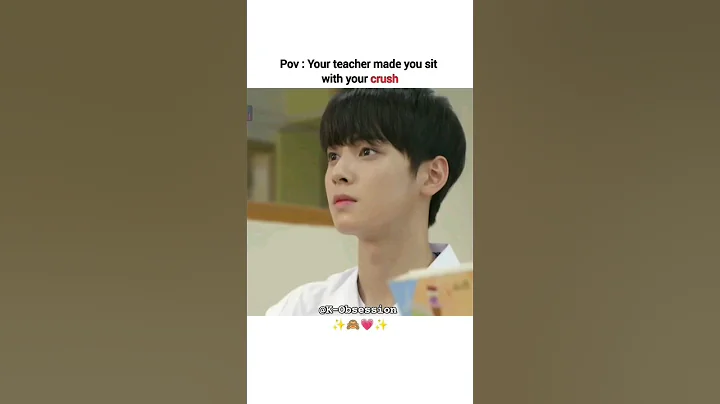 POV : your teacher made you sit with your crush🙈💓 #kdrama #ytshorts #crush #kdramacrush #chaeunwoo