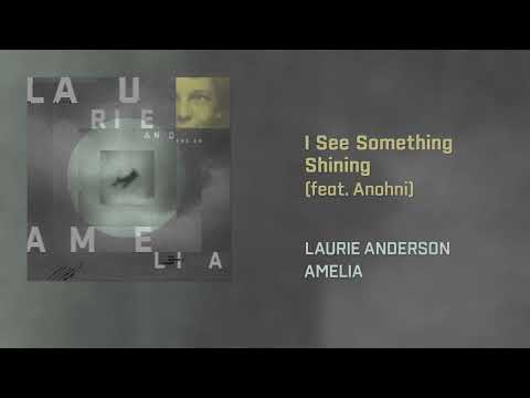 Laurie Anderson - I See Something Shining feat. ANOHNI (Official Audio)
