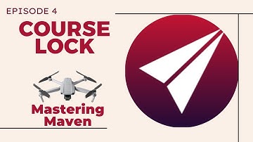 Mastering Maven for DJI: Course and Home Lock - Episode 4