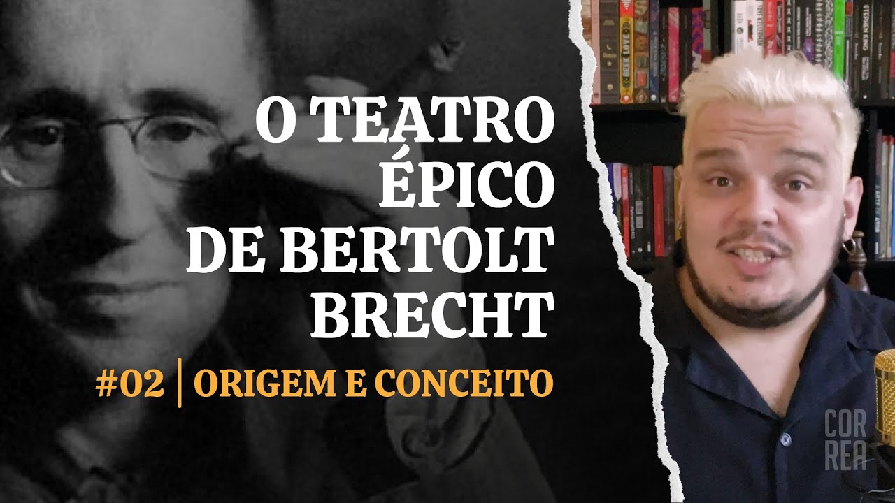 O Teatro Épico de Bertolt Brecht | #02 - Origem e Conceito