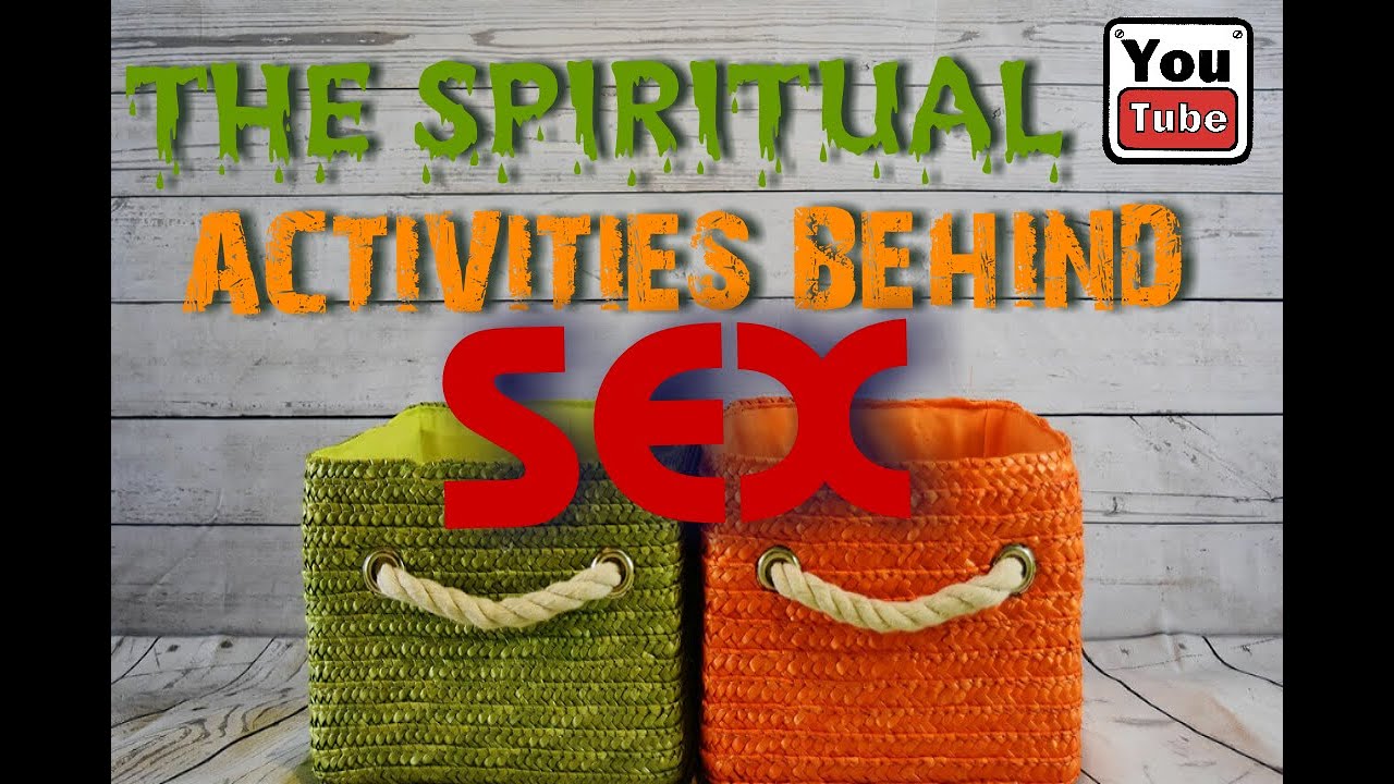 Lesson 3 The Spiritual Activities Behind Sex Youtube