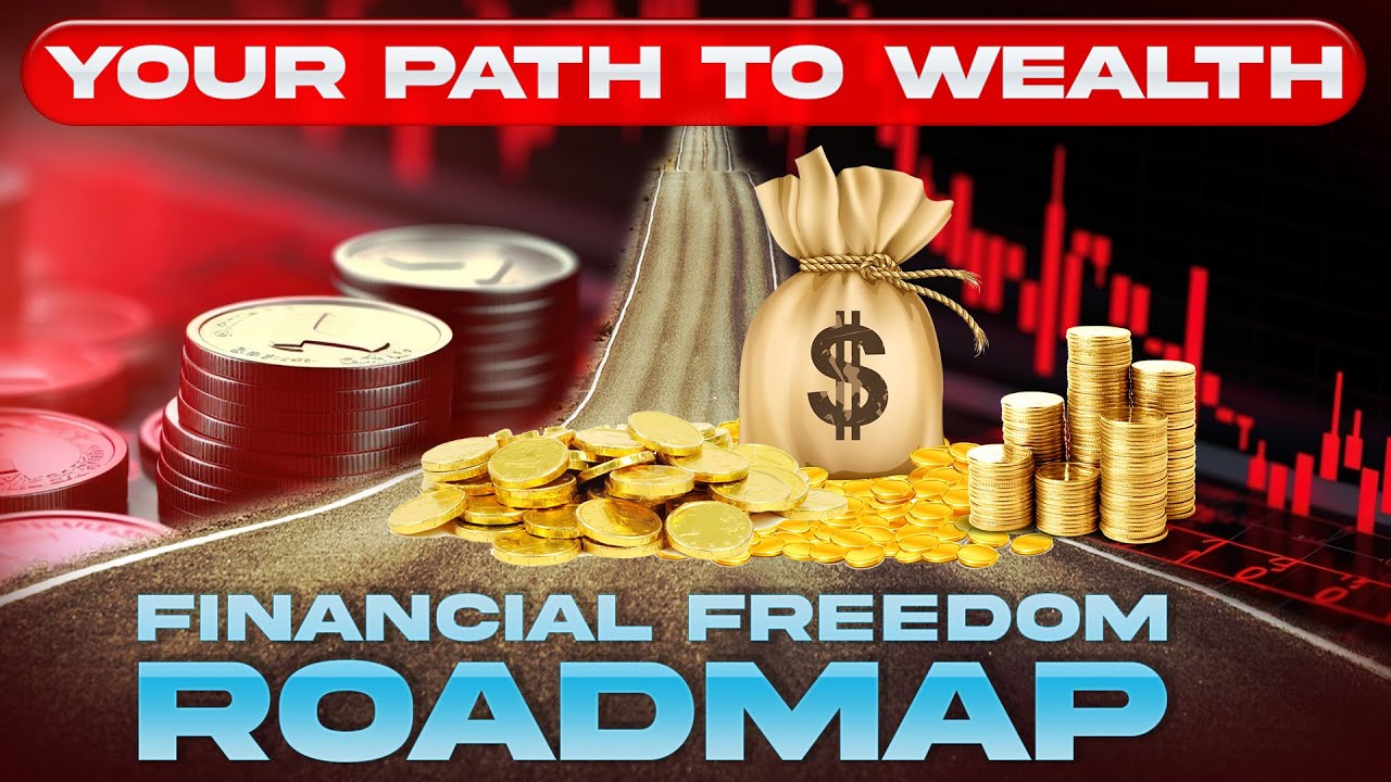 Financial Freedom Roadmap: Your Path to Wealth - YouTube