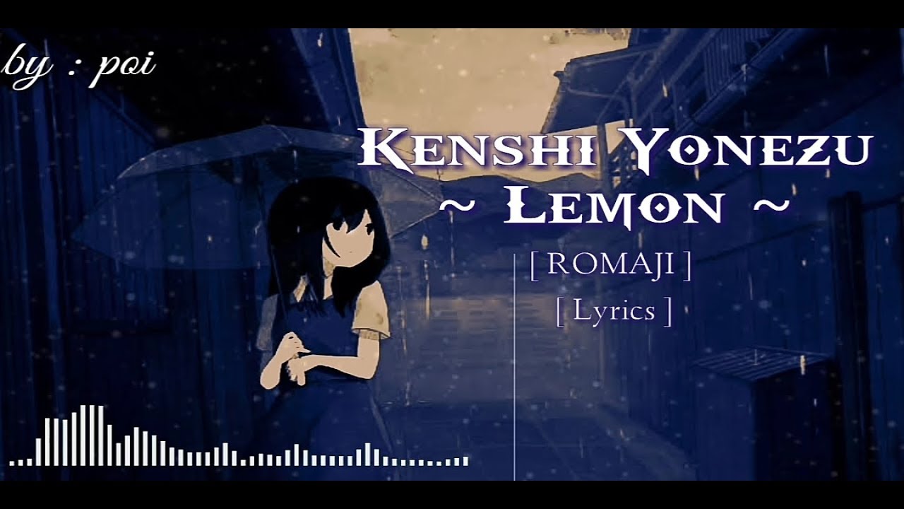 KENSHI YONEZU LEMON [ LYRICS ] [ Romaji ] by GIRLFRIEND YouTube
