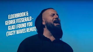 Elderbrook & George FitzGerald - Glad I Found You (Tasty Waves Remix) Resimi