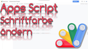 Schriftfarbe ändern - Apps Script Tutorial