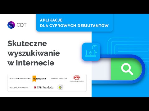 Skuteczne wyszukiwanie w Internecie cz. 2 - Aplikacje dla cyfrowych debiutantów #14