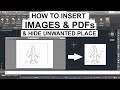 194 (INSERT TOOL) IMAGE ATTACH & PDF ATTACH, HOW TO HIDE UNWANTED AREAS IN IMAGES & PDF IN AUTOCAD