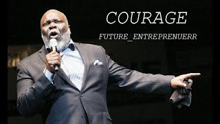 Courage-Motivational Video T.D Jakes