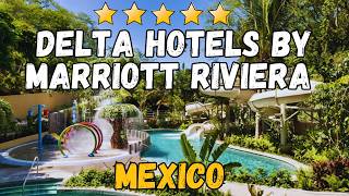 Delta Hotels by Marriott Riviera Nayarit Review: All-Inclusive Rooms, Pools & Food (2026)