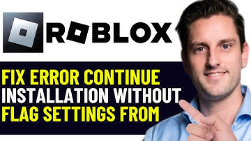 HOW TO FIX ROBLOX ERROR CONTINUE INSTALLATION WITHOUT FLAG SETTINGS FROM (EASY FIX)