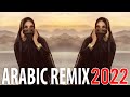 Arabic Remix 2022 - Best Songs Arabic Mix 2022 -  Arabia Trap Mix 2022