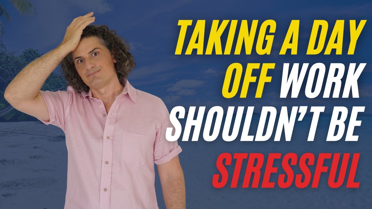 Taking a day off shouldn t be stressful youtube
