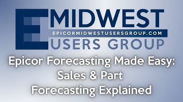 EMUG 11/14/2026: Epicor Forecasting Made Easy: Sales & Part Forecasting Explained