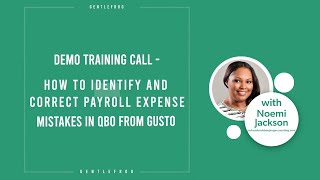 Demo Training - How to Identify and Correct Payroll Expense Mistakes in QBO From Gusto