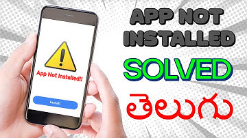 How to Fix "App not Installed" Problem in Android in Telugu