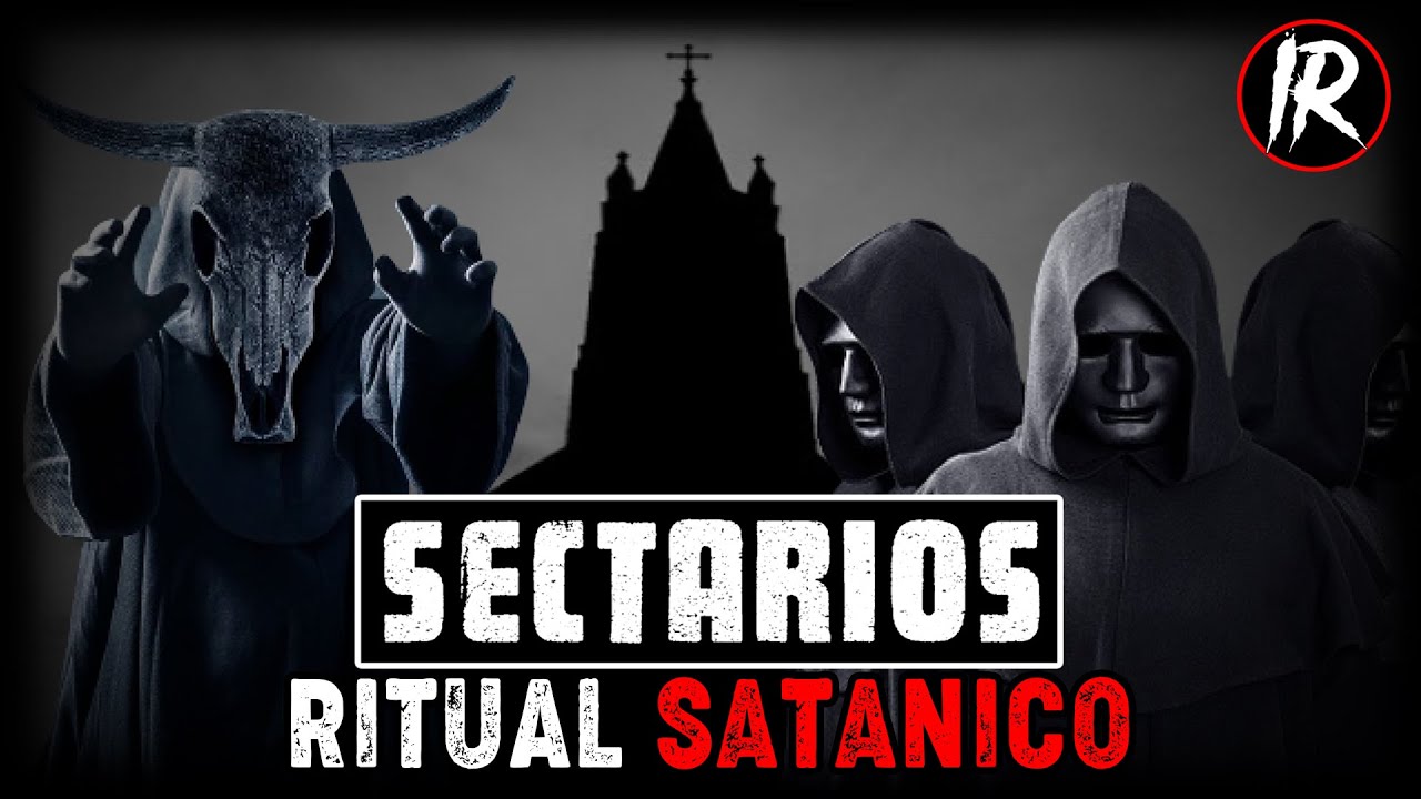 SECTARIOS (EL RITUAL)│ HISTORIAS DE TERROR │ INFRAMUNDO RELATOS │ IR