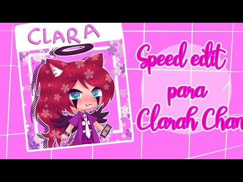 🐳☁ •Speed Edit para Clara Chan• ☁🐳 - YouTube