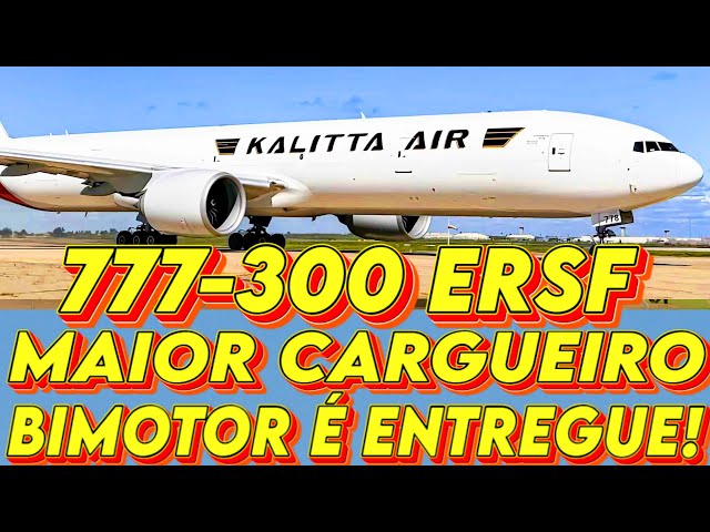 777-300F: THE WORLD'S LARGEST TWIN-ENGINE FREIGHTER IS DELIVERED