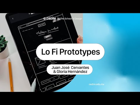 Workshop: Lo-Fi Prototypes | Juan José Cervantes & Gloria Hernández