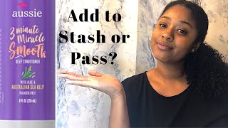 AUSSIE 3 MINUTE MIRACLE SMOOTH DEEP CONDITIONER - ADD TO STASH OR PASS?