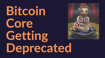 Bitcoin Core Getting Deprecated
