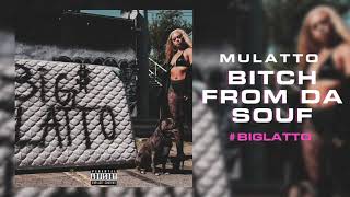 Mulatto - Bitch From Da Souf [ Audio] Prod. by Bankroll Got It