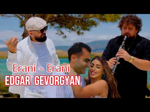 Edgar Gevorgyan - Erani Erani