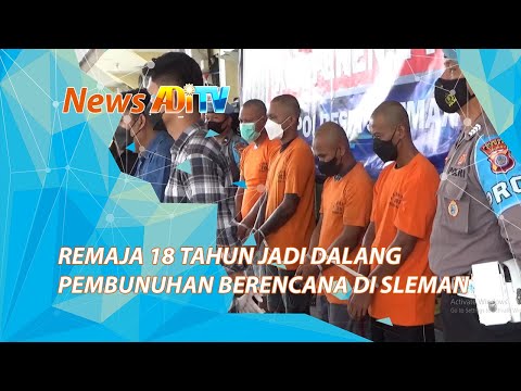 REMAJA 18 TAHUN JADI DALANG PEMBUNUHAN BERENCANA DI SLEMAN