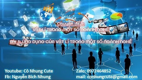 Demo CĐ Vật lí 10 KNTT - Bài 3. Ứng dụng của vật lí trong một số ngành nghề.