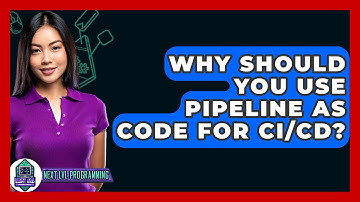 Why Should You Use Pipeline As Code For CI/CD? - Next LVL Programming
