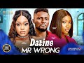 DATING MR WRONG (MAURICE SAM UCHE MONTANA CHINENYE NNEBE) - Nigerian Movies 2025 Latest Full Movies