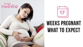 17 Weeks Pregnant - Symptoms, Baby Size, Do's and Don'ts