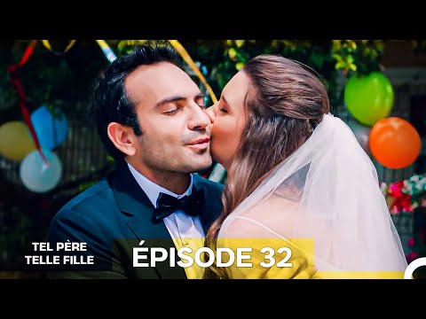 Tel Père Telle Fille Épisode 32 (Doublage en Français) Version Longue