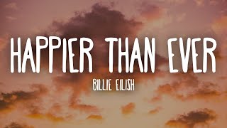 Billie Eilish - Happier Than Ever (Lyrics)