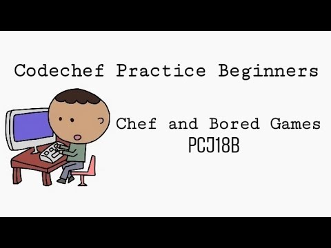 Codechef - PCJ18B (Chef and Bored Games)