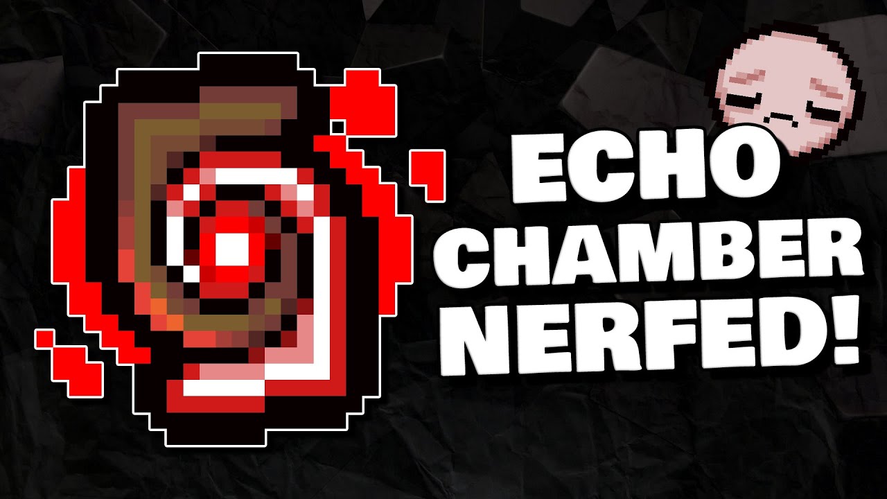 Echo Chamber Got NERFED The Binding of Isaac Repentance YouTube