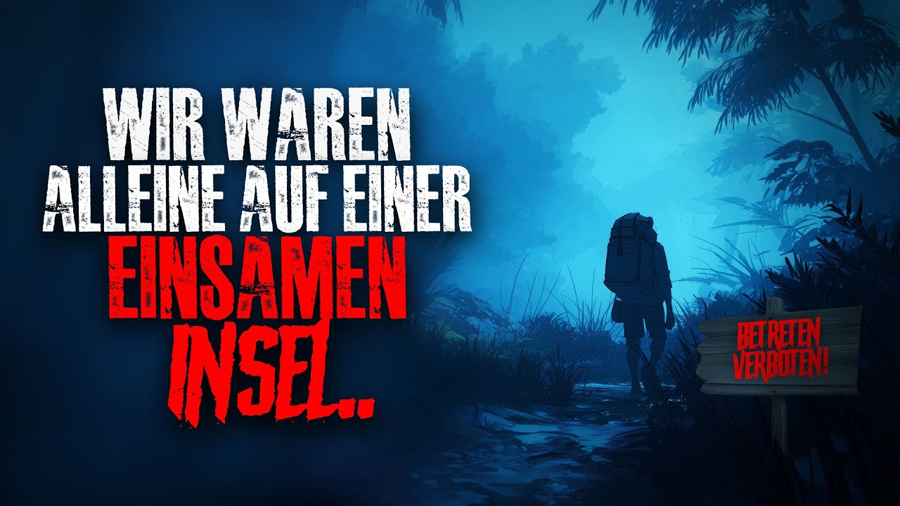 Wir waren alleine auf einer einsamen Insel. In der Wildnis lauert etwas..